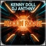 cover: Kenny Doll|Dj Anthny - Moulin Rouge