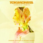 cover: TOKiMONSTA|morgxn - Loved By U (Tommie Sunshine & On Deck Remix)