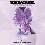 cover: TOKiMONSTA|morgxn - Loved By U (George FitzGerald Remix)