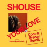 cover: House Gospel Choir|Shouse - Your Love (Coco & Breezy Remix)