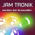 cover: Jam Tronik - Another Day In Paradise