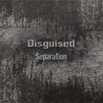 cover: Disguised - Separation