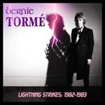 cover: Bernie Torme - Lightning Strikes: 1982-1983 (Expanded Edition)