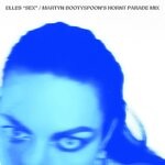 cover: ELLES - Sex (Martyn Bootyspoon's Hornt Parade Remix)