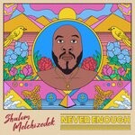 cover: Shalom Melchizedek - Never Enough