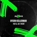 cover: Dyson Kellerman - You'll Be There