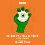 cover: Dennis Cruz|Hector Couto|Rendher - Break Down EP