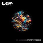 cover: Ben Archbold - What You Doing