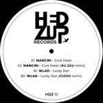 cover: Mancini|WLAD - Cure Hater / Lucky Star EP & Nu Zau & Floog Remixes