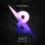 cover: T & Sugah - SKY Remixed