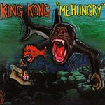 cover: King Kong - Me Hungry