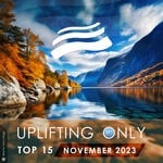 cover: Various - Uplifting Only Top 15: November 2023 (Extended Mixes)