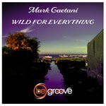 cover: Mark Gaetani - Wild For Everything