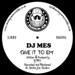 cover: DJ MES - Give It To Em'