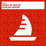 cover: Gangs of Naples - Love No Longer