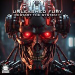 cover: Unleashed Fury - Restart The System EP