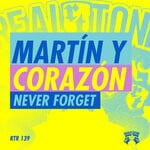 cover: Martin Y Corazon - Never Forget