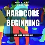 cover: Bastard Bros|Acid-X|Lenz - Hardcore Beginning