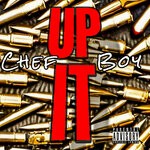 cover: Chef Boy - Up It (Explicit)