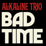 cover: Alkaline Trio - Bad Time