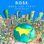 cover: B.O.S.E. - Rock The Party (Like No One Can)