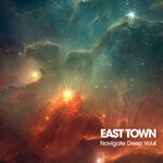 cover: East Town - Navigate Deep, Vol 4