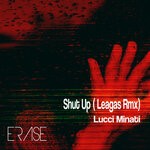 cover: Lucci Minati - Shut Up (Leagas Remix)