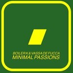 cover: Boiler K|Vassa De Fucca - Minimal Passions