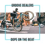 cover: Groove Dealers - Dope On The Beat