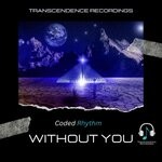 cover: Coded Rhythm|Transcendence Recordings - Without You