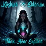 cover: Eklorian|Koshiro - Think Hear Explore (Explicit)