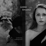 cover: Leslee Smucker - Continuing Underground