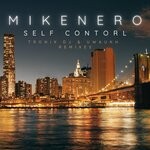 cover: Mike Nero - Self Control (Tronix DJ & Uwaukh Remixes)