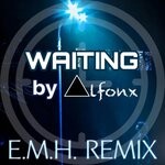 cover: Alfonx|Electro Music Humans - Waiting (E.M.H. Remix)