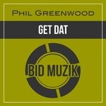 cover: Phil Greenwood - Get Dat (Original Mix)