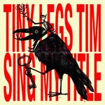 cover: Tiny Legs Tim - Sing My Title