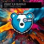 cover: BUHOLD|ZIGGY X - Get This Love