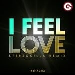 cover: TR3NACRIA - I Feel Love (Stereokilla Remix)