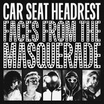 cover: Car Seat Headrest - Faces From The Masquerade