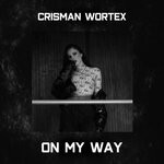 cover: Crisman WorteX - On My Way