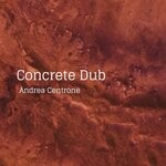 cover: Andrea Centrone - Concrete Dub