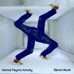 cover: Electro Skunk - Normal Psycho Activity