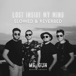 cover: Mister Friday|Mr. Gun - Lost Inside My Mind (Slowed, Reverbed)