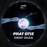 cover: Phat Otiz - Drop Dead