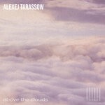 cover: Alexej Tarassow - Above The Clouds