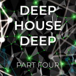 cover: Various - Deep House Deep - Part Four