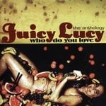 cover: Juicy Lucy - Who Do You Love - The Anthology