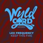 cover: Lex Frequency - Keep This Fire EP