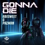 cover: Pazman|Abisweet - Gonna Die (Explicit)