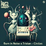 cover: Tristan|Burn In Noise - Circles